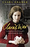 Book Clara's War: A Young Girl's True Story of Miraculous Survival Under the Nazis free