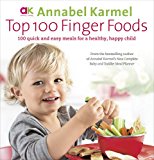 Book Top 100 Finger Foods: 100 Quick and Easy Meals for a Healthy, Happy Child free