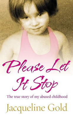 Book Please Let It Stop: The true story of my abused childhood free