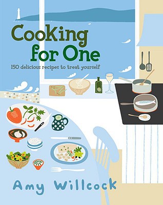 Book Cooking for One: 150 Delicious Recipes to Treat Yourself free