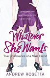 Book Whatever She Wants: True Confessions of a Male Escort free