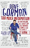Book Too Much Information: Or: Can Everyone Just Shut Up for a Moment, Some of Us Are Trying to Think free