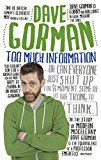 Book Too Much Information: Or: Can Everyone Just Shut Up for a Moment, Some of Us Are Trying to Think free