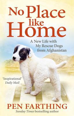 Book No Place Like Home: A New Beginning with the Dogs of Afghanistan free