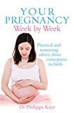 Book Your Pregnancy Week by Week: Practical and Reassuring Advice from Conception to Birth free