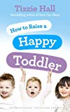 Book How to Raise a Happy Toddler free