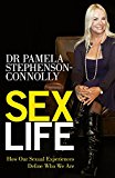 Book Sex Life: How Our Sexual Encounters and Experiences Define Who We Are. Pamela Stephenson Connolly free
