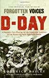 Book Forgotten Voices of D-Day: A Powerful New History of the Normandy Landings in the Words of Those Who Were There free