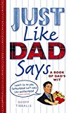 Book Just Like Dad Says: A Book of Dad's Wit free