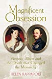 Book Magnificent Obsession: Victoria, Albert and the Death That Changed the Monarchy free
