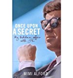 Book Once Upon a Secret: My hidden Affair with John F. Kennedy free