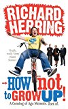 Book How Not to Grow Up!: A Coming of Age Memoir. Sort of. free