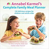 Book Annabel Karmel's Complete Family Meal Planner: Over 150 Wonderfully Easy and Healthy Recipes for All the Family. free