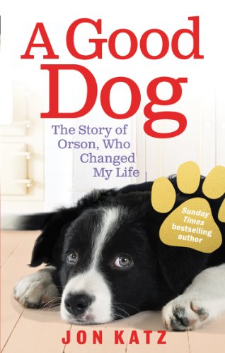 Book Good Dog: The Story of Orson, Who Changed My Life free