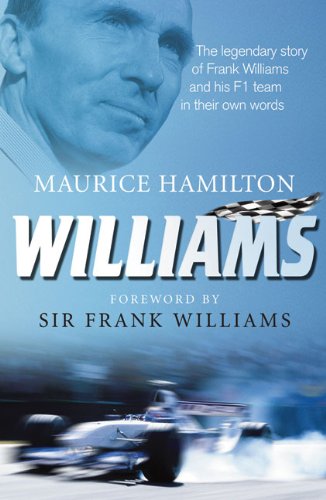 Book Williams: The Legendary Story Of Frank Williams And His F1 Team In Their Own Words free