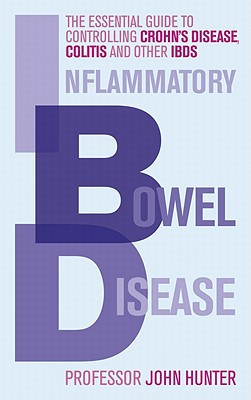 Book Inflammatory Bowel Disease: The Essential Guide to Controlling Crohn's Disease, Colitis and Other IBDs free