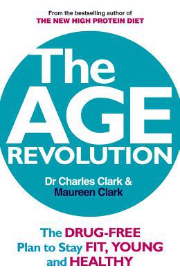 Book The Age Revolution: The Drug-Free Plan to Stay Fit, Young and Healthy free