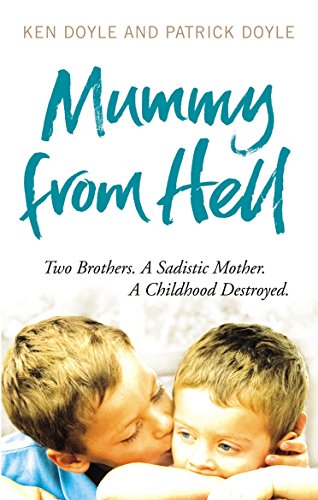 Book Mummy from Hell: Two Brothers, a Sadistic Mother, a Childhood Destroyed free