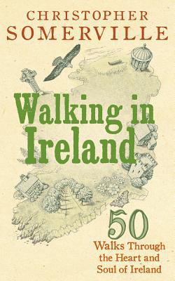 Book Walking in Ireland: 50 Walks Through the Heart and Soul of Ireland free