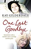 Book One Last Goodbye: Sometimes only a mother's love can help end the pain free