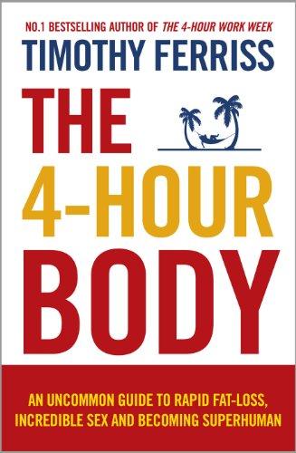 Book 4-Hour Body An Uncommon Guide to Rapid Fat-Loss, Incredible Sex and Becoming Superhuman free