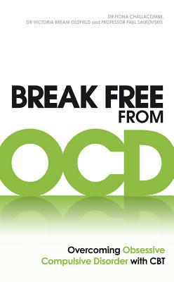 Book Break Free from OCD: Overcoming Obsessive Compulsive Disorder with CBT free