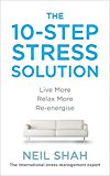 Book The 10-Step Stress Solution: Live More, Relax More, Re-energise free
