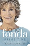 Book Prime Time: Love, Health, Sex, Fitness, Friendship, Spirit, Making the Most of All of Your Life free