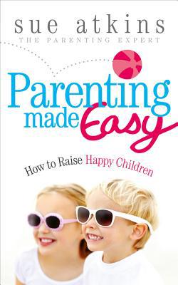 Book Parenting Made Easy: How to Raise Happy Children free