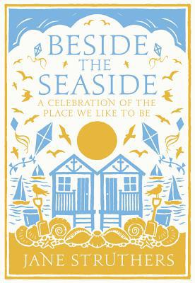 Book Beside the Seaside: A Celebration of the Place We Like to Be free