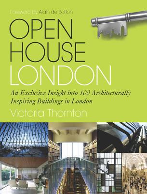 Book Open House London: An Exclusive Glimpse Inside 100 of the Most Extraordinary Buildings in London free