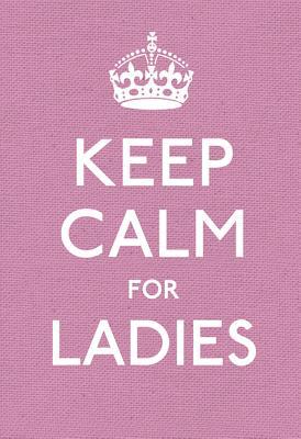 Book Keep Calm for Ladies (Keep Calm and Carry On) free