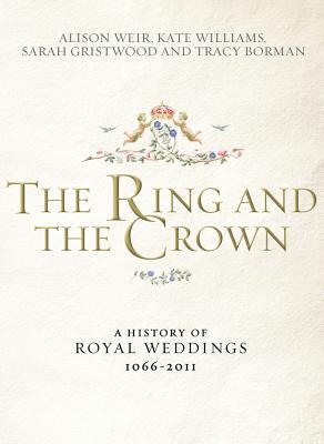 Book The Ring and the Crown: A History of Royal Weddings 10662011 free