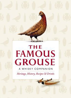 Book The Famous Grouse Whisky Companion: Heritage, History, Recipes and Drinks free