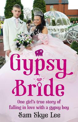Book Gypsy Bride: One Girl's True Story of Falling in Love with a Gypsy Boy free