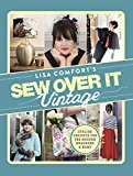 Book Sew Over It Vintage: Stylish Projects for the Modern Wardrobe & Home free