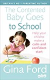 Book The Contented Baby Goes to School: Help Your Child to Make a Calm and Confident Start free