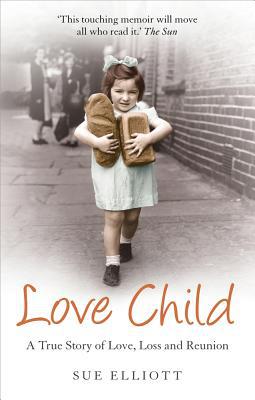 Book Love Child: A True Story of Love, Loss and Reunion free