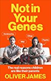 Book Not in Your Genes: The Real Reasons Children Are Like Their Parents free