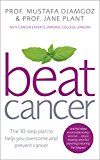 Book Beat Cancer: The 10-Step Plan to Help You Overcome and Prevent Cancer free