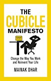 Book The Cubicle Manifesto: Change the Way You Work and Reinvent Your Life free