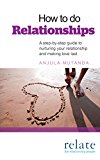 Book How to Do Relationships: A Step-by-Step Guide to Nurturing Your Relationship and Making Love Last free