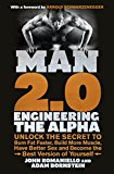 Book Man 2.0: Engineering the Alpha: Unlock the Secret to Burn Fat Faster, Build More Muscle, Have Better Sex and Become the Best Version of Yourself free