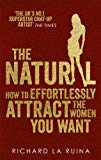 Book The Natural: How to effortlessly attract the women you want free