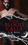 Book When Blood Calls: A Rouge Paranormal Romance. by J.K. Beck free