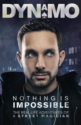 Book Nothing Is Impossible: The Real-Life Adventures of a Street Magician free