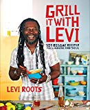Book Grill It with Levi: 101 Reggae Recipes for Sunshine and Soul free