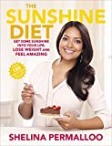 Book The Sunshine Diet: Get Some Sunshine into Your Life, Lose Weight and Feel Amazing – Over 120 Delicious Recipes free