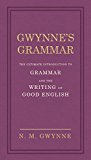 Book Gwynne's Grammar: The Ultimate Introduction to Grammar and the Writing of Good English. Incorporating also Strunk’s Guide to Style. free