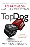 Book Top Dog: The Science of Winning and Losing free